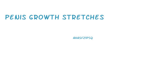 Penis Growth Stretches