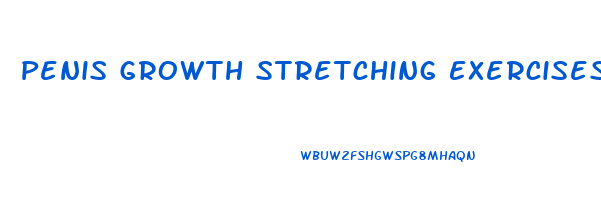 Penis Growth Stretching Exercises Fourm