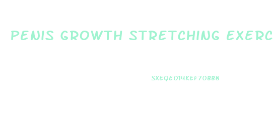 Penis Growth Stretching Exercises