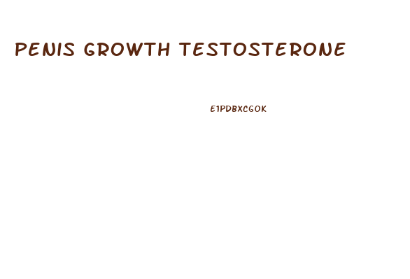 Penis Growth Testosterone