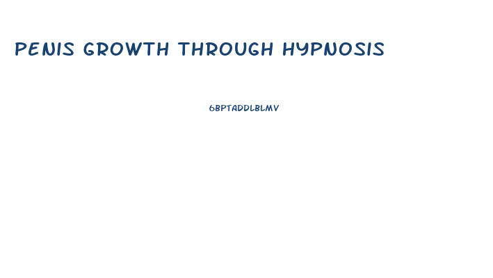 Penis Growth Through Hypnosis