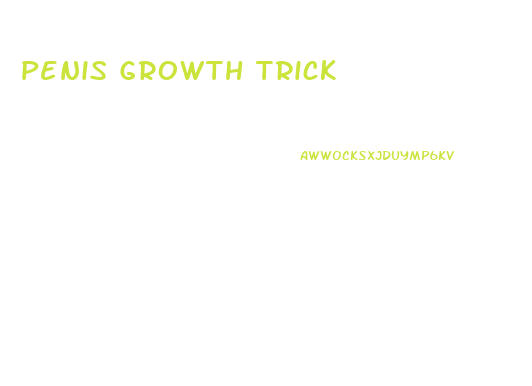 Penis Growth Trick