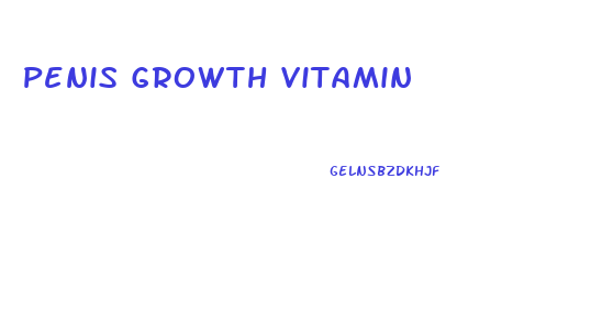 Penis Growth Vitamin