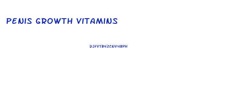 Penis Growth Vitamins