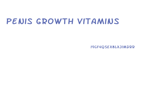 Penis Growth Vitamins