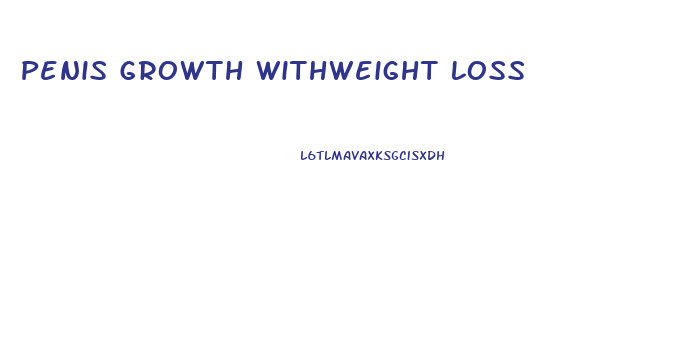 Penis Growth Withweight Loss