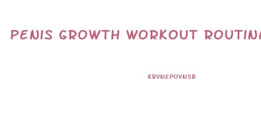 Penis Growth Workout Routine