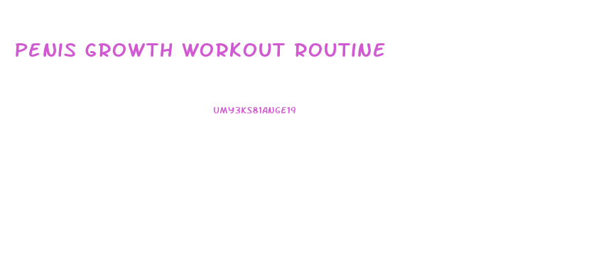 Penis Growth Workout Routine