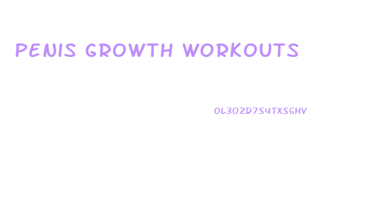 Penis Growth Workouts