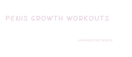 Penis Growth Workouts