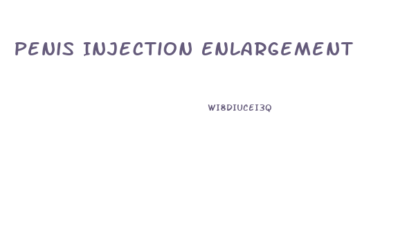 Penis Injection Enlargement