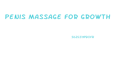 Penis Massage For Growth