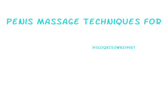 Penis Massage Techniques For Growth