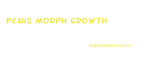 Penis Morph Growth