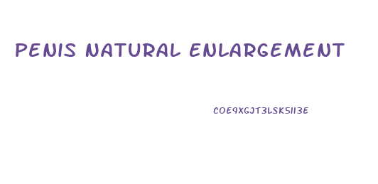 Penis Natural Enlargement