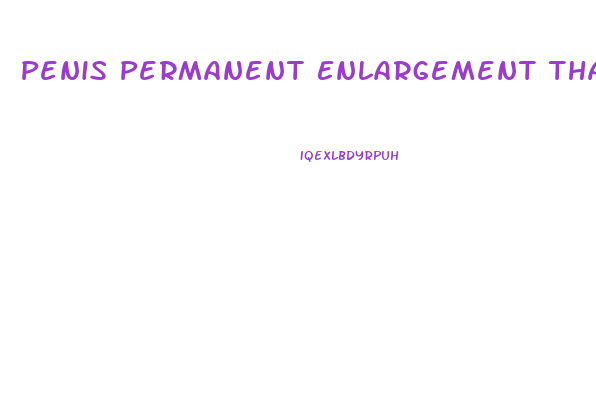 Penis Permanent Enlargement That Really Works