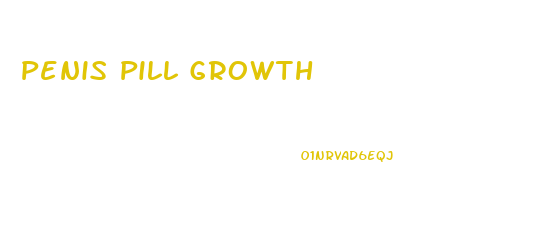 Penis Pill Growth