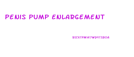 Penis Pump Enlargement