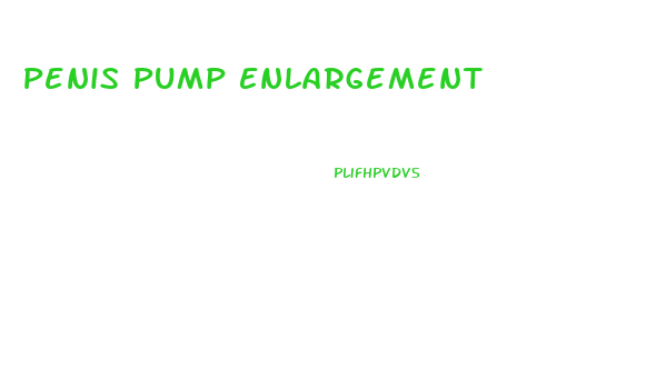 Penis Pump Enlargement