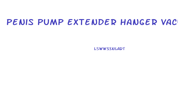 Penis Pump Extender Hanger Vacuum Cup Handle Enlarger Enlargement