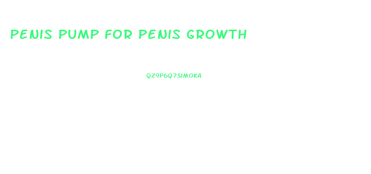 Penis Pump For Penis Growth