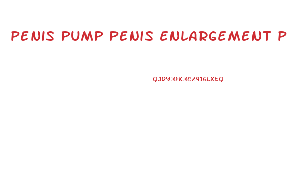 Penis Pump Penis Enlargement Pump