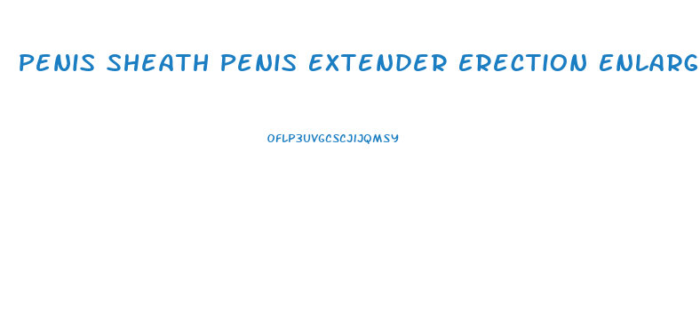 Penis Sheath Penis Extender Erection Enlarger Enhancer Sleeve Girth Extende