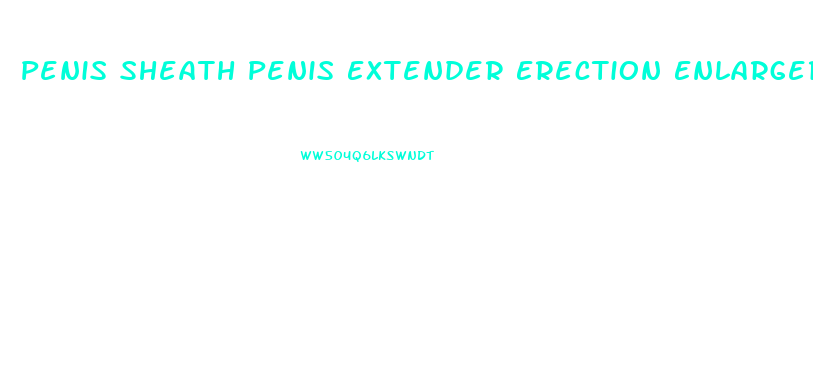 Penis Sheath Penis Extender Erection Enlarger Enhancer Sleeve Girth Extender