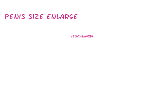 Penis Size Enlarge