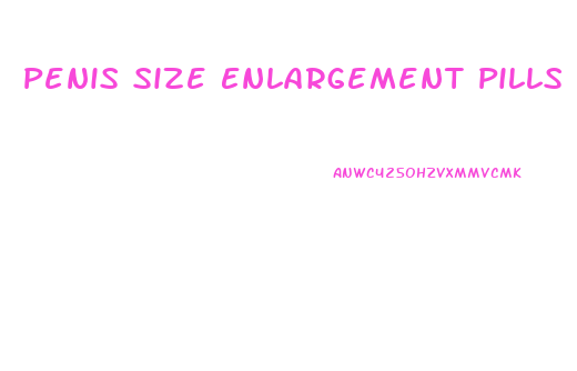 Penis Size Enlargement Pills