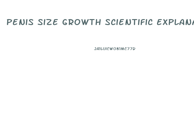 Penis Size Growth Scientific Explanation