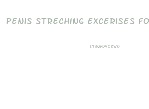 Penis Streching Excerises For Growth