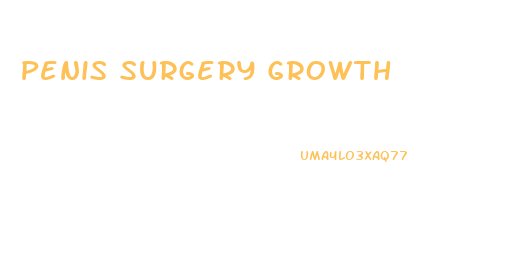 Penis Surgery Growth