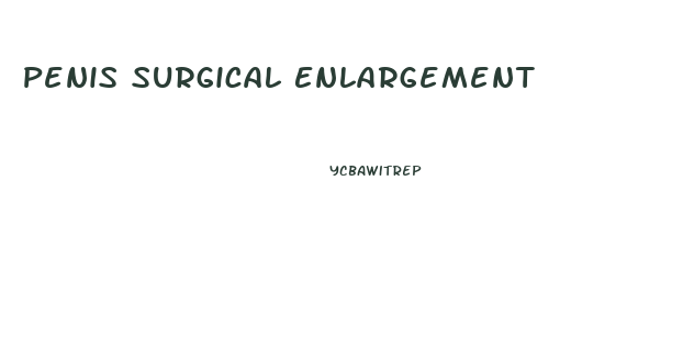 Penis Surgical Enlargement