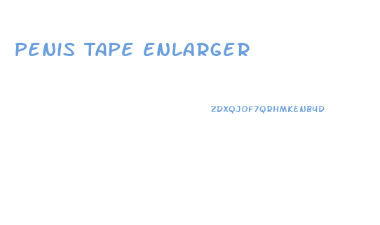 Penis Tape Enlarger