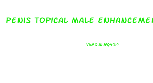 Penis Topical Male Enhancement