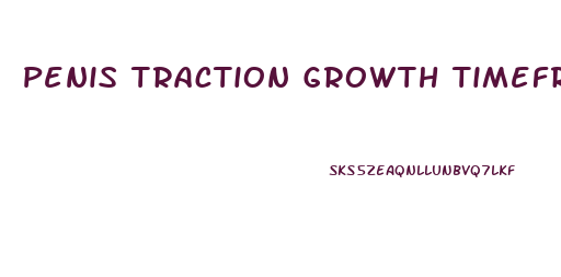 Penis Traction Growth Timeframes