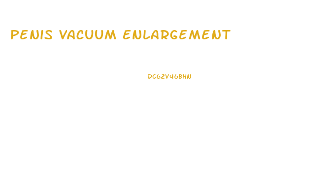 Penis Vacuum Enlargement