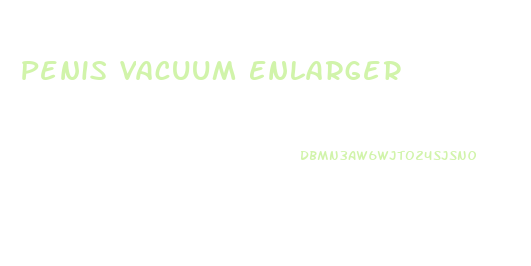 Penis Vacuum Enlarger