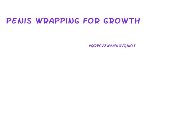 Penis Wrapping For Growth