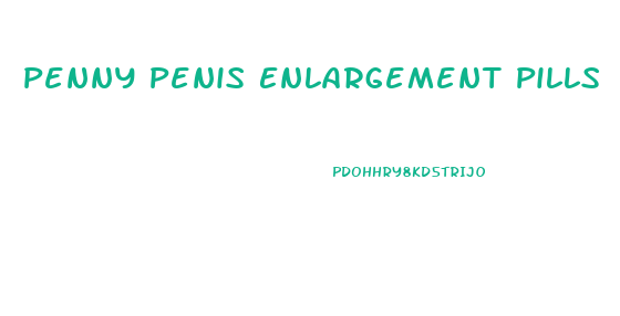 Penny Penis Enlargement Pills