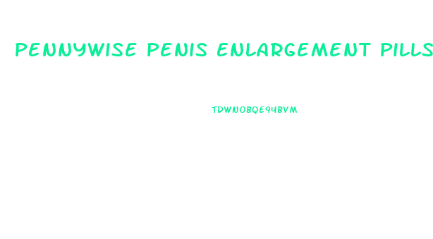 Pennywise Penis Enlargement Pills