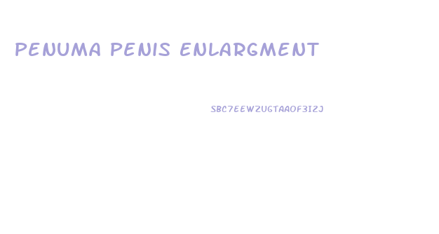 Penuma Penis Enlargment