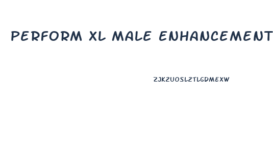 Perform Xl Male Enhancement