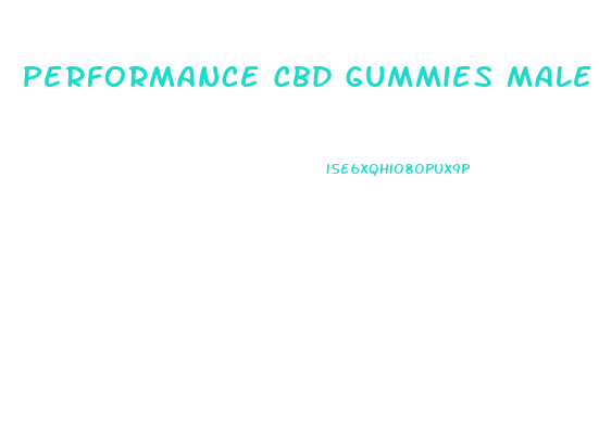 Performance Cbd Gummies Male Enhancement