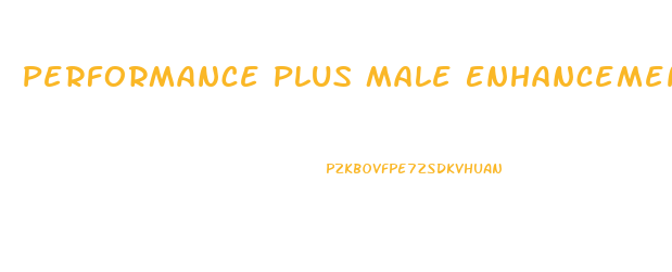 Performance Plus Male Enhancement