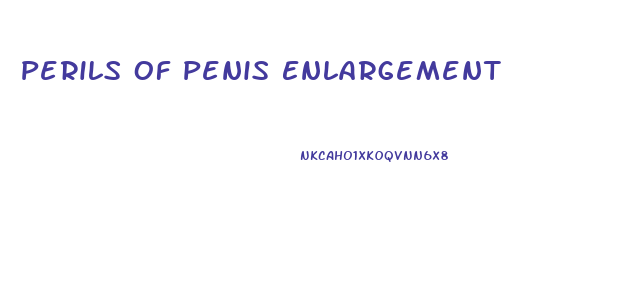 Perils Of Penis Enlargement