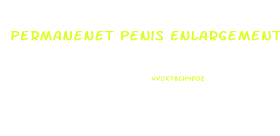 Permanenet Penis Enlargement Facts
