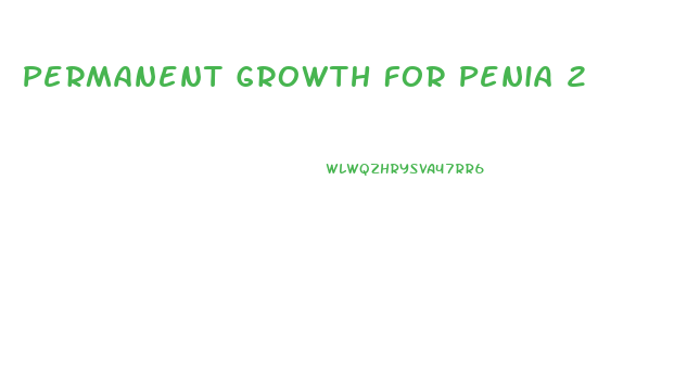 Permanent Growth For Penia 2