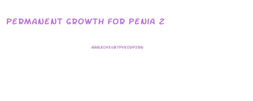 Permanent Growth For Penia 2